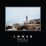 David J & Comrades - Loner LP