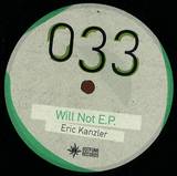 Eric Kanzler - Will Not Ep