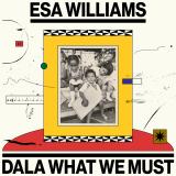 Esa Williams - Dala What We Must LP 2x12"