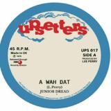 Junior Dread - A Wah Dat (7")