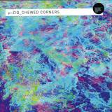 U-ziq - Chewed Corners