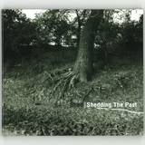 Shed - Shedding The Past