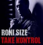 Roni Size - Take Kontrol