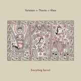 Yorkston / Thorne / Khan - Everything Sacred (lp+mp3)