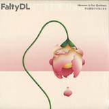 Falty Dl - Heaven Is For Quitters