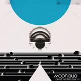 Moon Duo - Occult Architecture Vol. 2