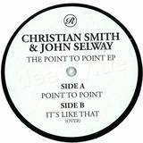 Christian Smith & John Selway - The Point To Point Ep
