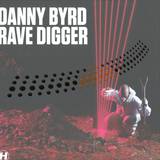 Danny Byrd - Rave Digger 2x12"