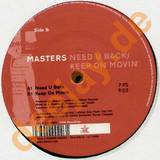Masters - Need You Back/keep On Movin