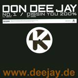 Don Dee Jay - No.1./ Dissin You 200 Percent