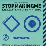 Stopmakingme - Rattle Ep