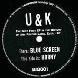 U & K - Blue Screen/ Horny