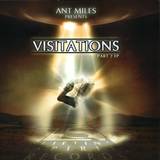 Ant Miles Pres. - Visitations Ep 2