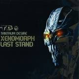 Tantrum Desire - Xenomorph / The Last Stand