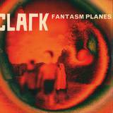 Clark - Fantasm Planes