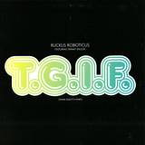 Ruckus Roboticus - T.g.i.f.