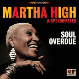 Martha High - Soul Overdue