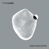 PROPAGANDA - REMIX ENCOUNTERS LP 2x12"