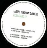 Larisse Van Doorn & Horatio - Tooth Fairies Ep