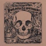 The Builders And The Butchers - The Builders And The Butchers LP