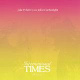 Jaki Whitren/john Cartwright - International Times - Remixes Ep