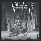 Yuri Shulgin - Polyphonic Mind