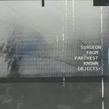 Surgeon - From Farthest Known Objects