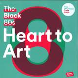 The Black 80s - Heart To Art