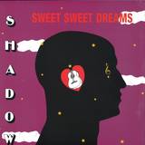 Shadow - Sweet Sweet Dreams