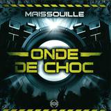 Maissouille - Onde De Choc
