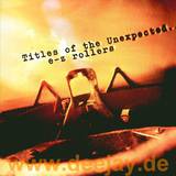 E-z Rollers - Titles Of The Unexpected 4x12"