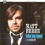 Matt Berry - Take My Hand   7"