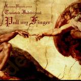 Twisted Individual - Pull My Finger