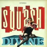 Squash - Divine / Squeek