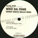 Who Da Funk - Shiny Disco Balls 2006