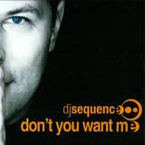 Dj Sequence - Don't You Want Me