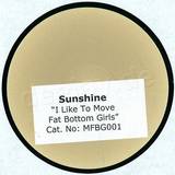 Sunshine - I Like To Move Fat Bottom Girl