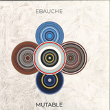 Ebauche - Mutable