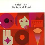 Lindstrom - Six Cups Of Rebel 2x12"