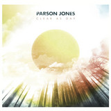 Parson Jones - Clear as Day