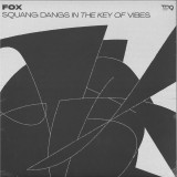 Fox - Squang Dangs in the Key of Vibes 2x12"
