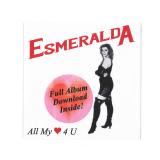 ESMERALDA - ALL MY ♥︎ 4 U