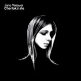 JANE WEAVER - CHERLOKALATE