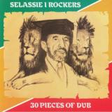 SELASSIE I ROCKERS - 30 PIECES OF DUB
