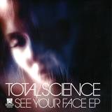 Total Science - See Your Face Ep