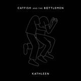 Catfish And The Bottlemen - Kathleen And The Other Three (