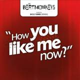 Beat Monkeys - How You Like Me Know