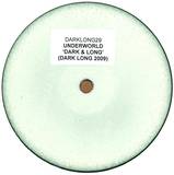 Underworld - Dark And Long 09