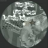 Juliet Sikora + Tube & Berger - La Boca Loca
