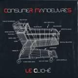 Le Cliche - Consumer Manoeuvres Lp + Cd